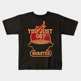 You Just Got Roasted Kids T-Shirt